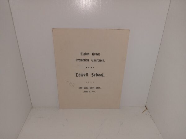Eighth Grade Promotion Exercises: Lowell School: Salt Lake City, Utah, June 6, 1901 (Pamphlet) (Program) (1901)