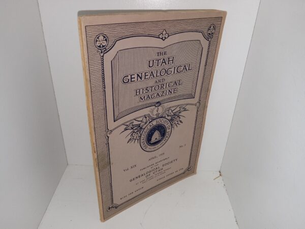 The Utah Genealogical and Historical Magazine: Vol. 19, No. 2, April, 1928 (1928)