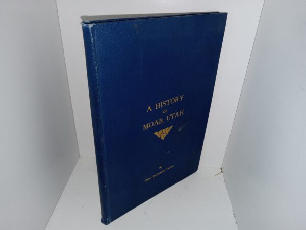 A History of Moab, Utah (1937) ~ by Faun McConkie Tanner