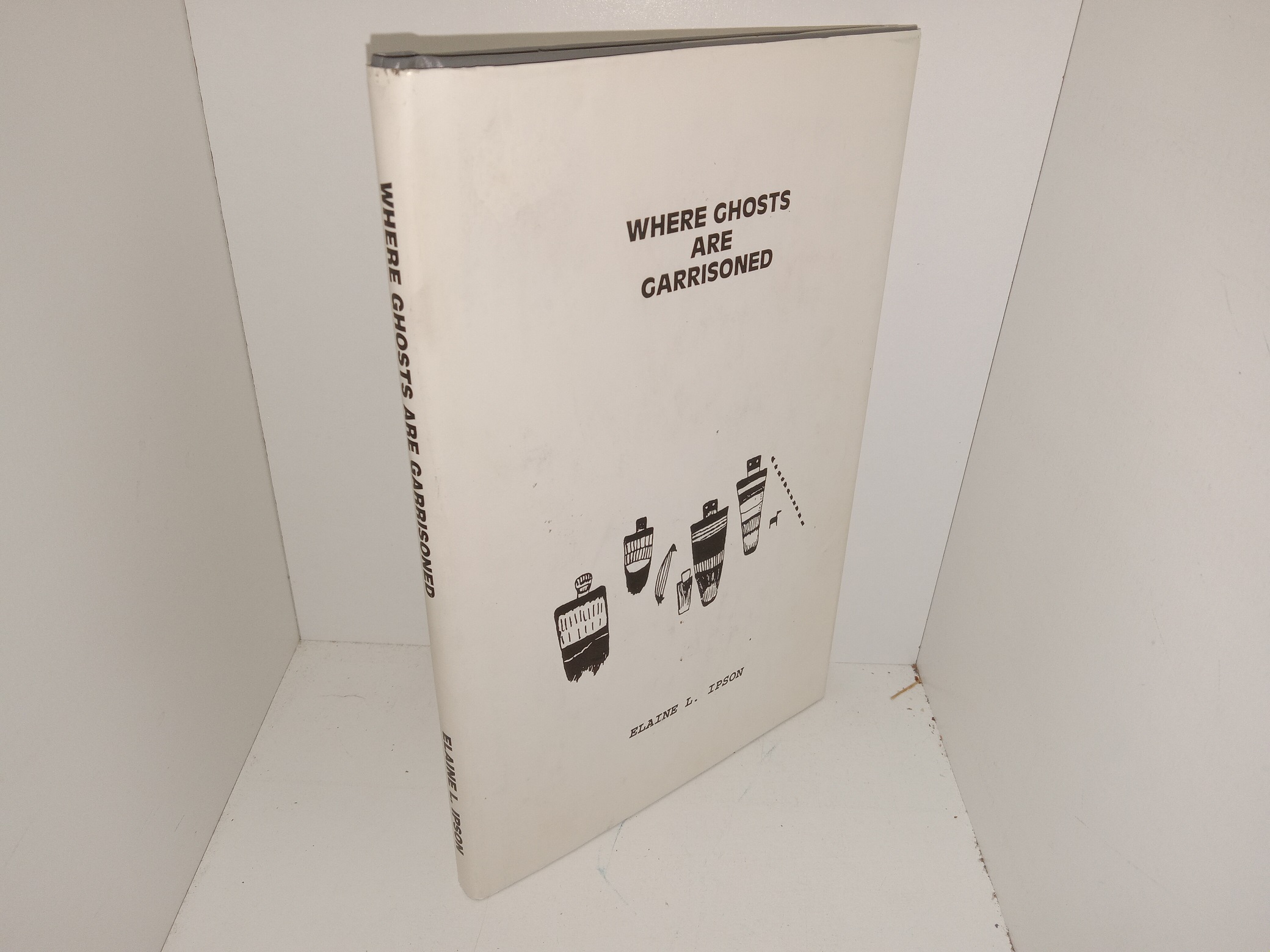 Where Ghosts are Garrisoned (Signed & Inscribed by the Author) (1995) ~ by Elaine L. Ipson