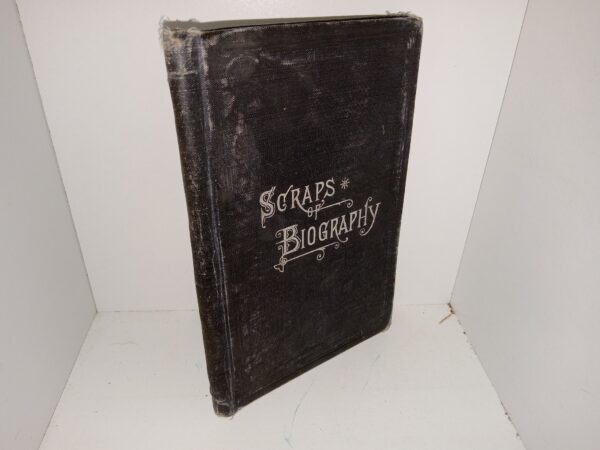 Scraps of Biography (1883) ~ Tenth Book in the LDS Faith-Promoting Series