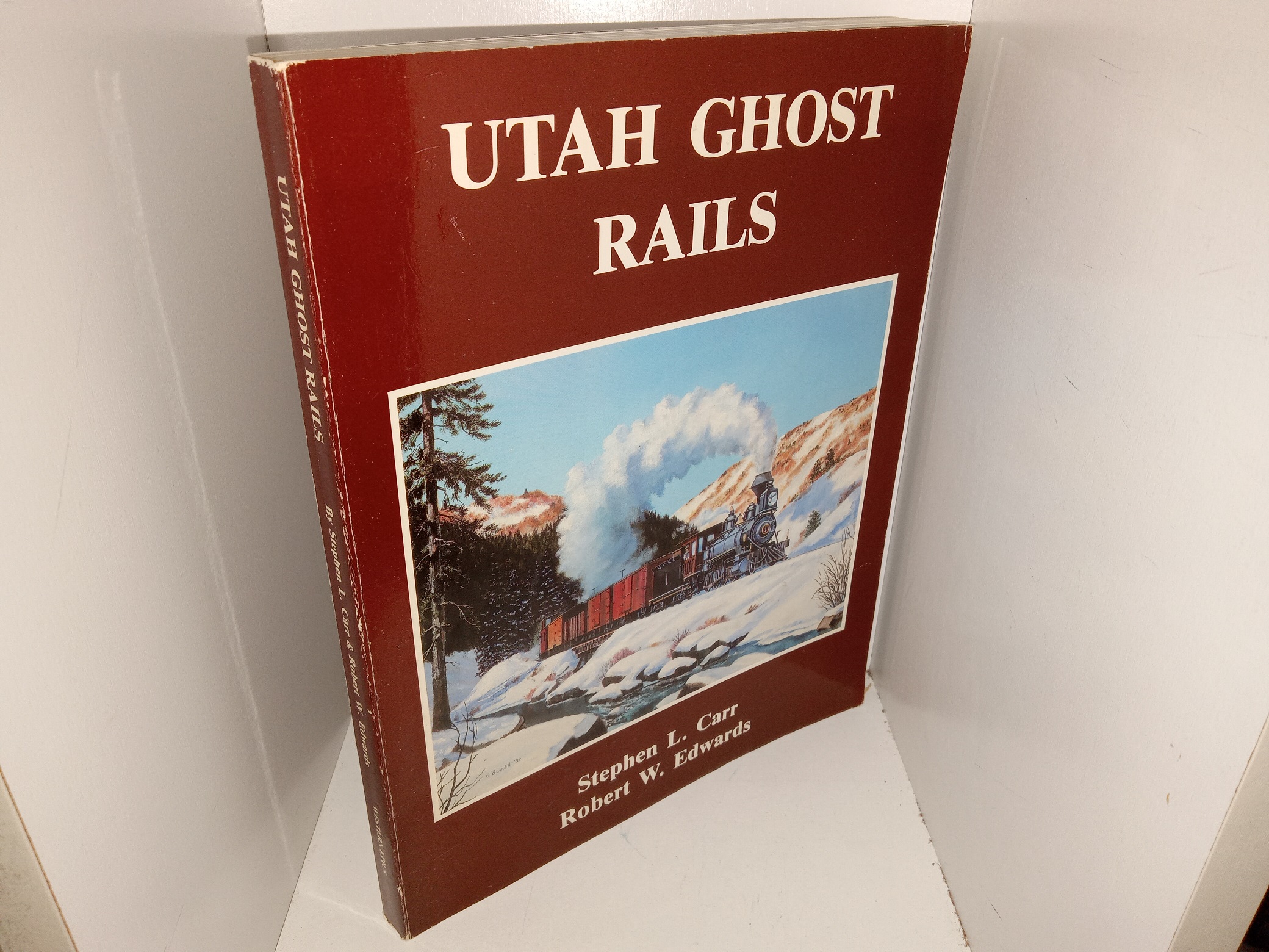 Utah Ghost Rails (1989) ~ by Stephen L. Carr, and Robert W. Edwards