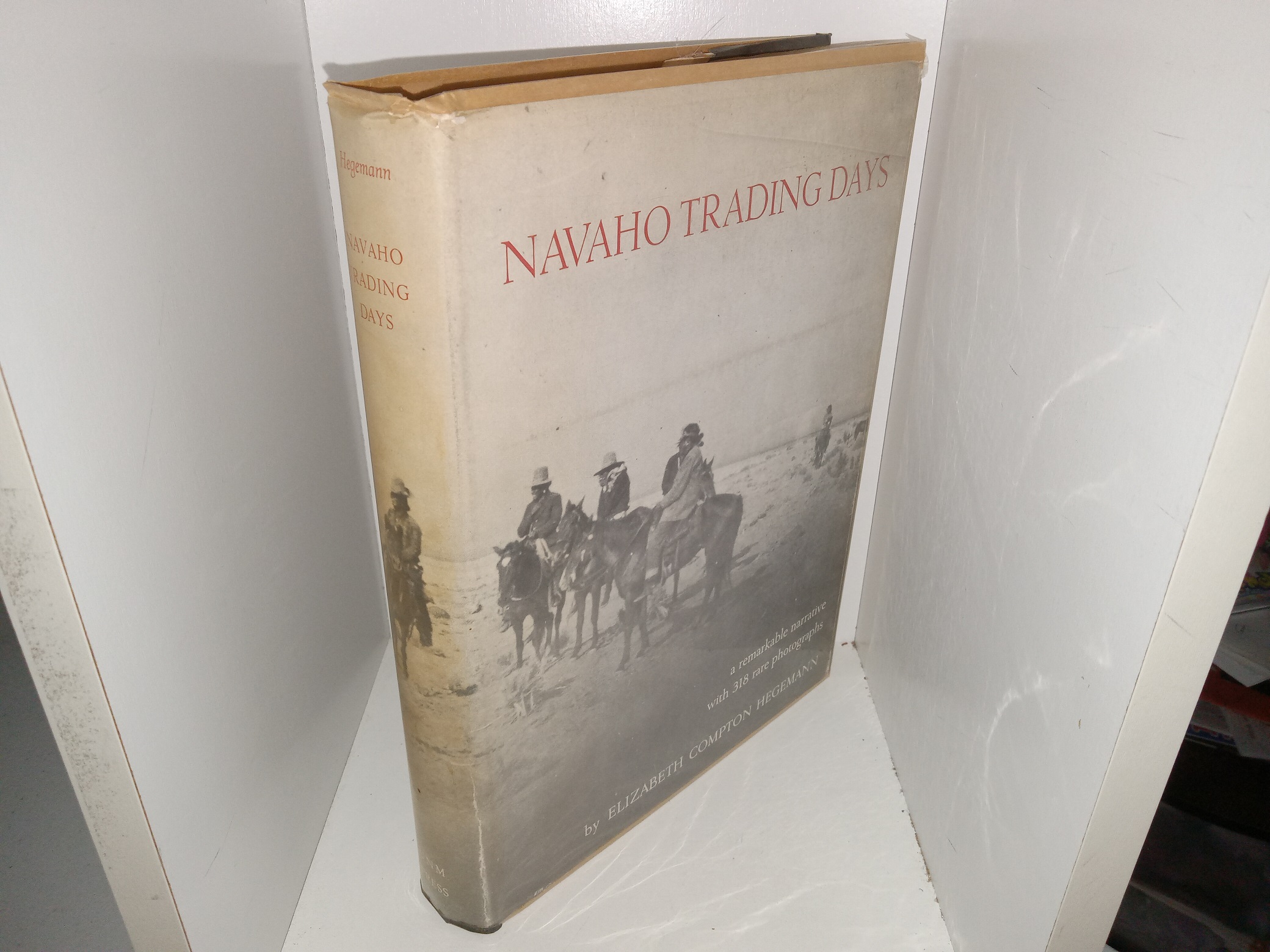 Navaho Trading Days: A Remarkable Narrative with 318 Rare Photographs (1963) ~ by Elizabeth Compton Hegemann