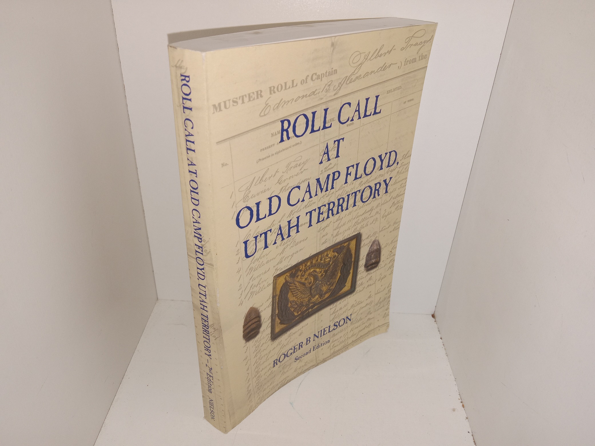 Roll Call at Old Camp Floyd, Utah Territory (2nd Edition) (2012) ~ by Roger B. Nielson