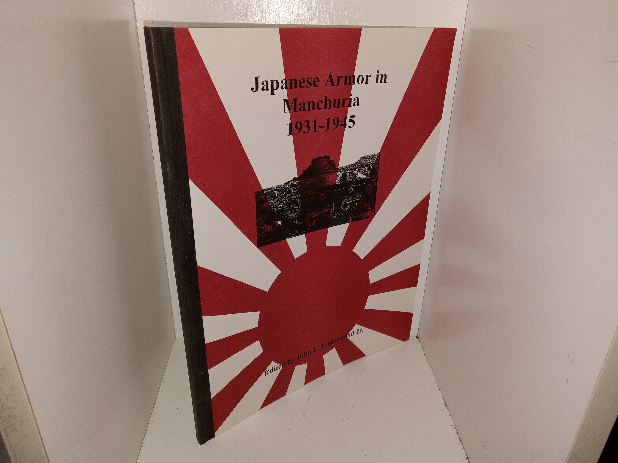 Japanese Armor in Manchuria 1931-1945 (2001) ~ Edited by John L. Underwood Jr.