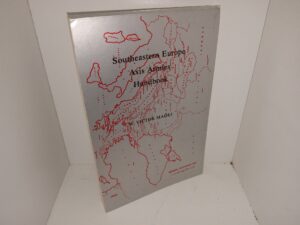 Southeastern Europe Axis Armies Handbook (Rare) (1982) ~ Edited by W. Victor Madej