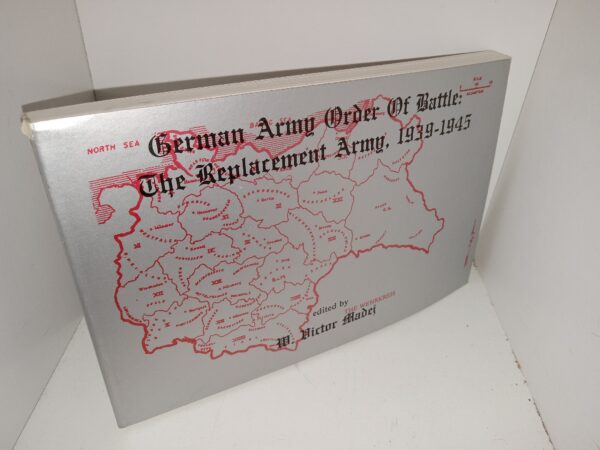 German Army Order Of Battle: The Replacement Army, 1939-1945 (1984) ~ Edited by W. Victor Madej