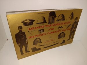 Japanese War Mobilization and The Pacific Campaign, 1941-1945 (1985) ~ by W. Victor Madej