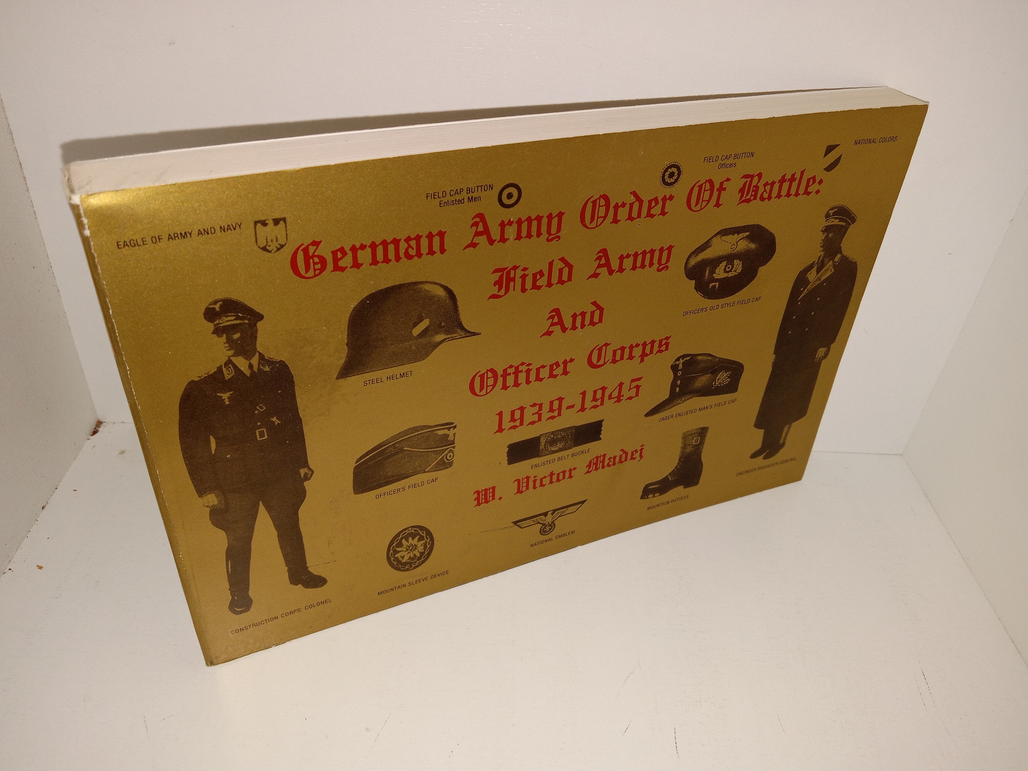 German Army Order of Battle Field Army and Officer Corps, 1939-1945 (1985) ~ by W. Victor Madej