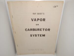 Ray Covey’s Vapor or Carburetor System (1982) ~ by Ray M. Covey, Jr.