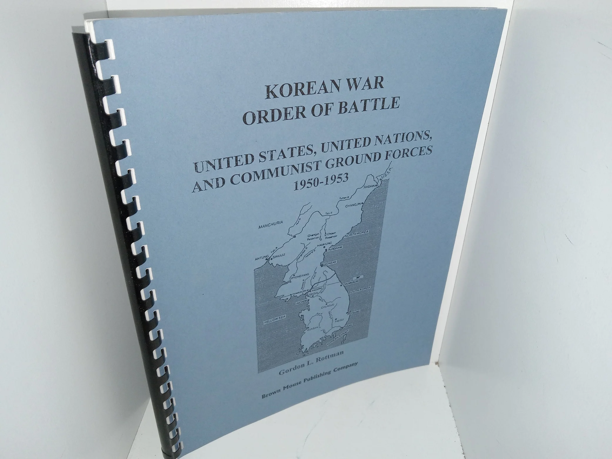Korean War Order of Battle: United States, United Nations, and Communist Ground Forces, 1950-1953 (1999) ~ by Gordon L. Rottman