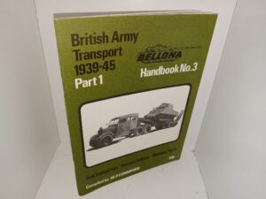 British Army Transport 1939-45, Part 1: Bellona Handbook No. 3: Tank Transporters, Recovery Vehicles, Machinery Trucks (1972) ~ Compiled by M.P. Conniford