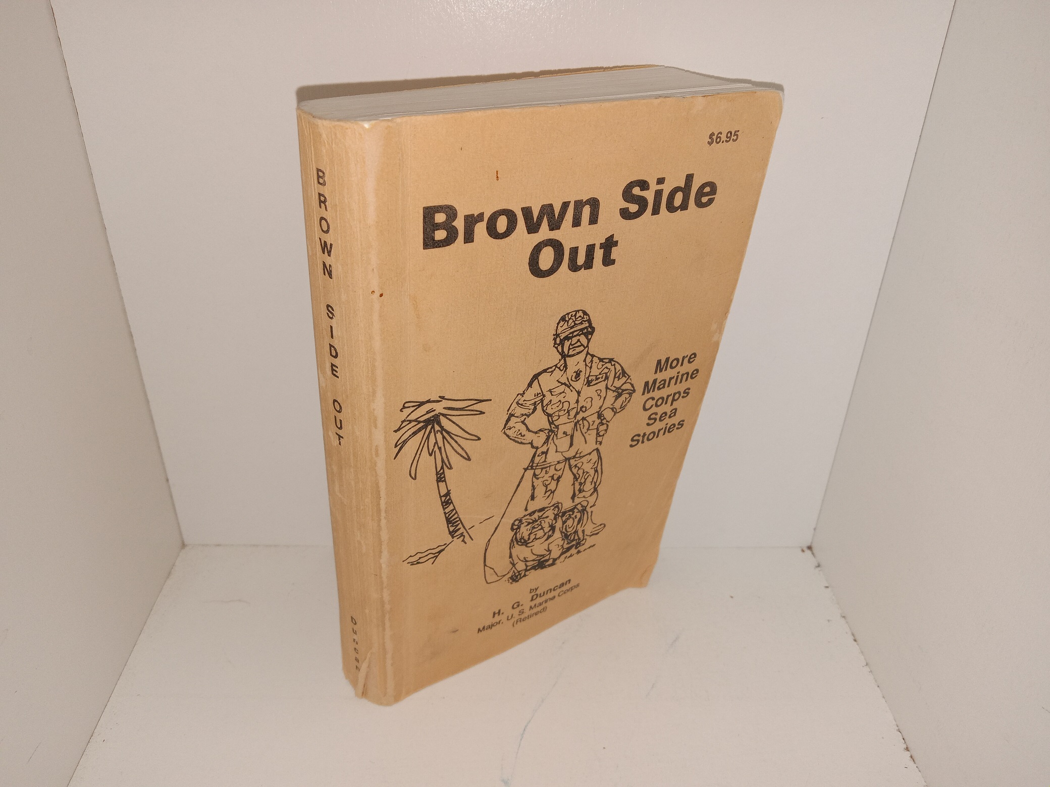 Brown Side Out: More Marine Corps Sea Stories (1983) ~ by H. G. Duncan, Major, U. S. marine Corps (Retired)