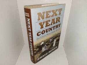 Next Year Country: Dust to Dust in Western Kansas, 1890-1940 (2006) ~ by Craig Miner
