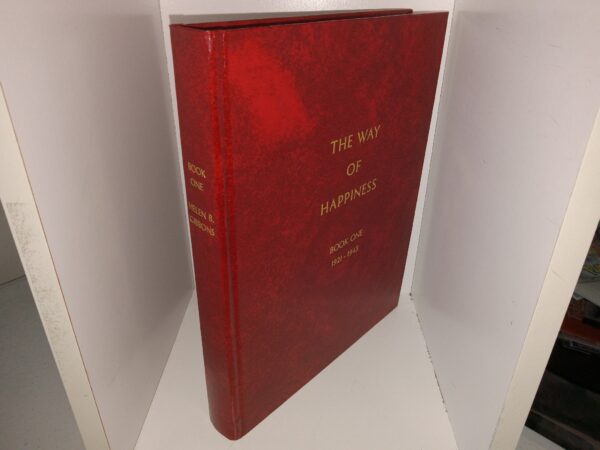 The Way of Happiness: Life Story of Helen Bay Gibbons: Book One, 1921 - 1945: Growing Up in a Big Family (Unknown Publishing Date) ~ Unknown Author