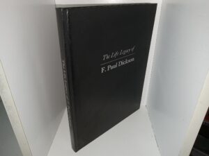 The Life Legacy of F. Paul Dickson (Unknown Publishing Date) ~ Unknown Author