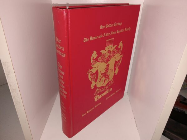 Our Golden Heritage: The Duane and Addie Noble Hamblin Family (1977) ~ by Lois Hamblin Golding, and Delma Golding Johnson