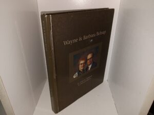 Wayne & Barbara Belnap: Life Histories and Treasured Memories (2007) ~ by Wayne, Barbara and Their Posterity