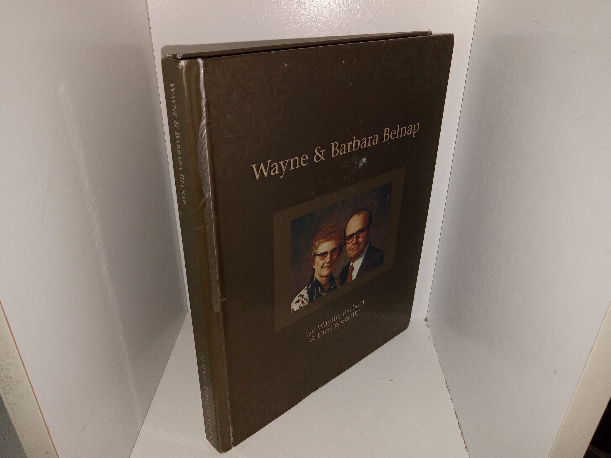Wayne & Barbara Belnap: Life Histories and Treasured Memories (2007) ~ by Wayne, Barbara and Their Posterity