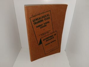 Genealogical Training Class Sunday School Lessons: Adventures in Reasearch Lesson Manual (1943)