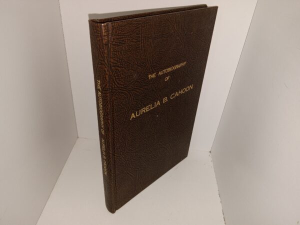 The Autobiography of Aurelia B. Cahoon (Unknown Publishing Date) ~ by Aurelia B. Cahoon