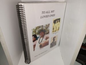 To All My Loved Ones (Unknown Publishing Date) ~ by Damaso Allan Makahinu Barcarse