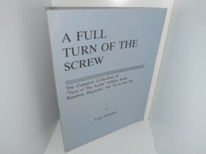 A Full Turn of the Screw: the Complete Collection of “Turn of The Screw” Articles from Rainbow Magazine, Jan ’83 to Jul ’89 (1989) ~ by Tony DiStefano