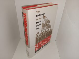 Stumbling Colossus: The Red Army on the Eve of World War (1998) ~ by David M. Glantz, Maps by Darin Grauberger, and George F. McCleary, Jr.