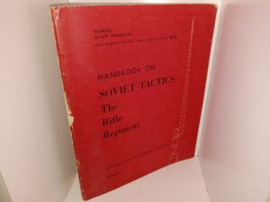 Restricted Security Information: Department of the Army Pamphlet No. 30-75: Handbook on Soviet Tactics: The Rifle Regiment (1953)