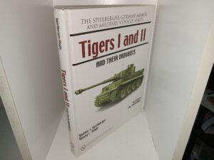 The Spielberger German Armor and Military Vehicle Series: Tigers I and II and Their Variants (Also Including The Tigerfibel) (2007) ~ by Walter J. Spielberger, and Hilary L. Doyle