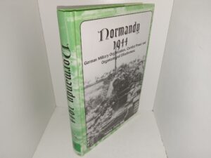 Normandy 1944: German Military Organization, Combat Power and Organizational Effectiveness (2000) ~ by Niklas Zetterling
