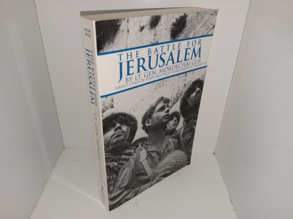 The Battle for Jerusalem (2002) ~ by Lt. Gen. Mordechai Gur, Israeli Chief of Staff and Field Commander of the Battle