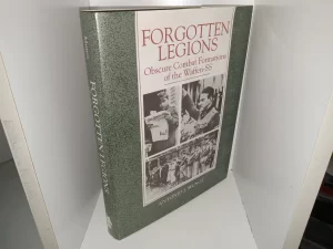 Forgotten Legions: Obscure Combat Formations of the Waffen-SS (1991) ~ by Antonio J. Munoz