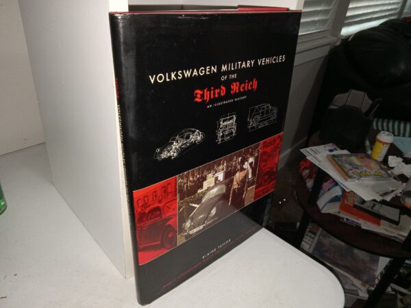 Volkswagen Military Vehicles of the Third Reich: An Illustrated History (2004) ~ by Blaine Taylor
