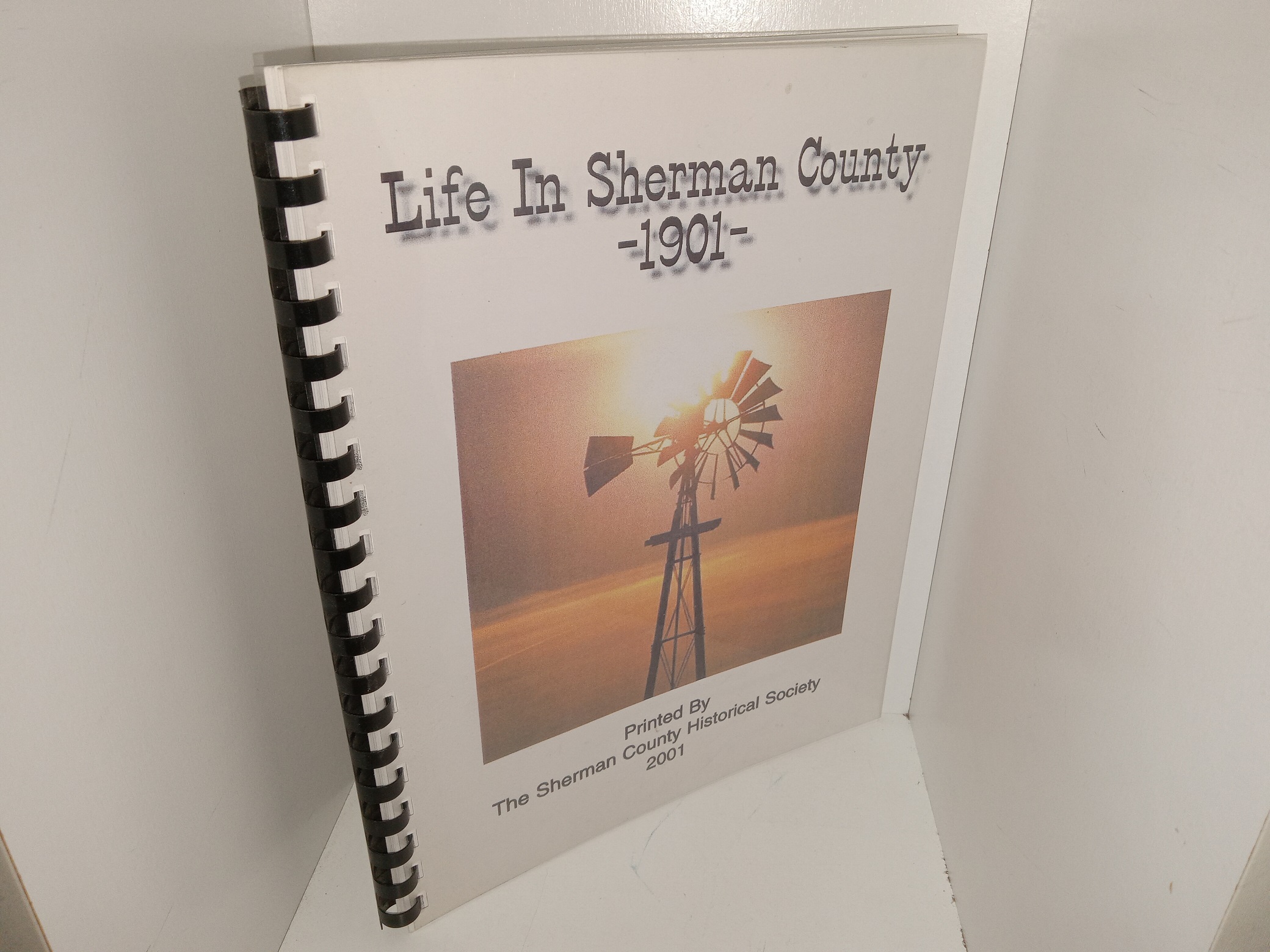 Life In Sherman County -1901- (2001) ~ Printed by The Sherman County Historical Society