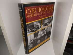 Czechoslovak Armored Fighting Vehicles, 1918-1948 (1997) ~ by Charles K. Kliment, and Vladimír Francev