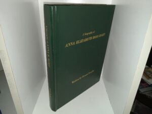 A Biography of Anna Elizabeth Boss Hart (1996) ~ by Dennis Rowley, Edited and Published by John A. Hart