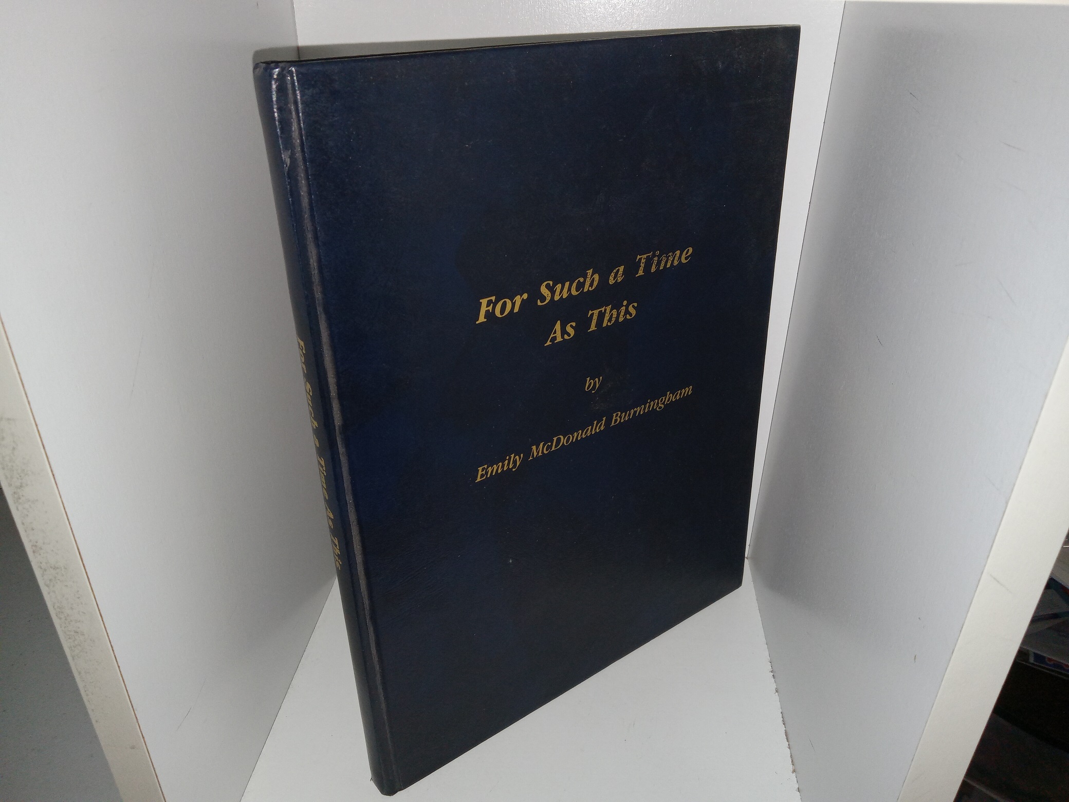 For Such a Time As This (Signed by the Author) (1984) ~ by Emily McDonald Burningham