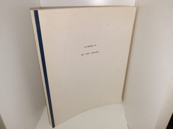 In Memory of Art "Dad" Gardiner: The Life of Richard Arthur Gardiner (Page 56 is Missing) (1979) ~ Compiled by Wave Gardiner
