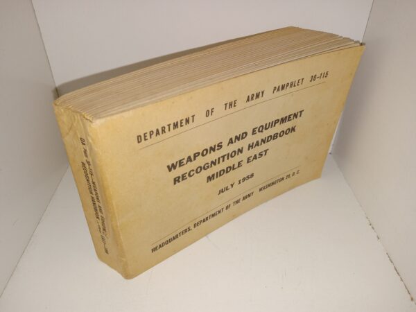 Department of the Army Pamphlet 30-115: Weapons and Equipment Recognition Handbook, Middle East, July 1958: Country Coverage: Egypt-Syria (United Arab Republic), Iran, Iraq, Israel, Jordan, Lebanon, Saudi Arabia (1958) ~ Unknown Author