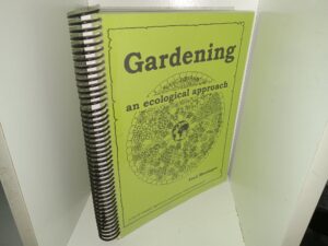 Gardening: An Ecological Approach (Limited Edition) (Numbered 0713 of 8,800) (Signed) (2009) ~ by Fred Montague