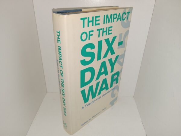The Impact of the Six-DayWar: A Twenty-Year Assessment (1988) ~ Edited by Stephen J. Roth