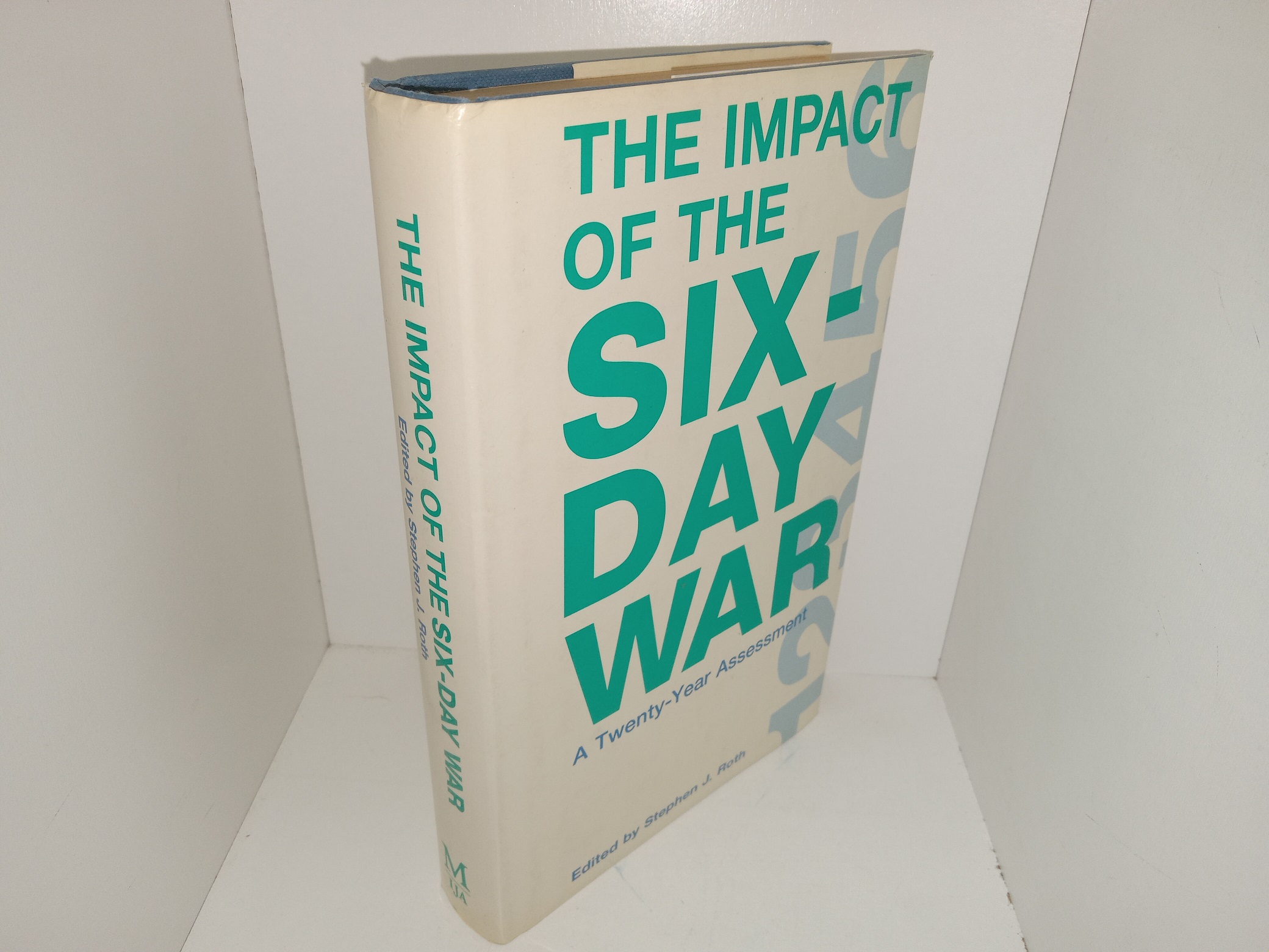 The Impact of the Six-DayWar: A Twenty-Year Assessment (1988) ~ Edited by Stephen J. Roth
