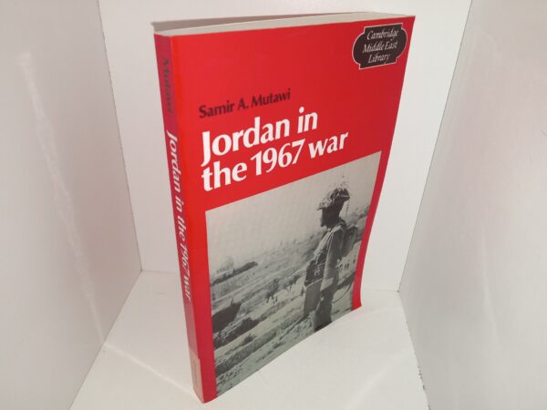 Jordan in the 1967 War (2002) ~ by Samir A. Mutawi