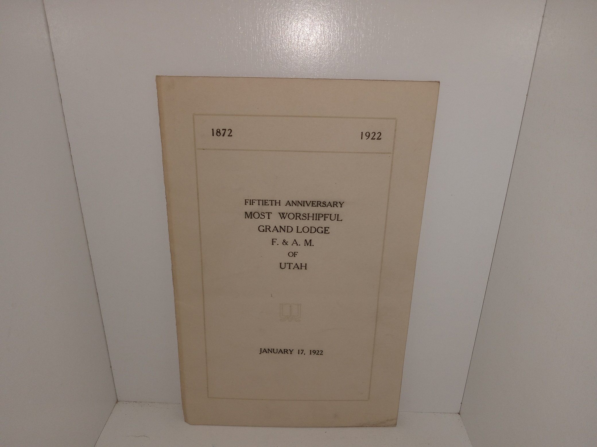 Fiftieth Anniversary Most Worshipful Grand Lodge F. & A. M. of Utah : January 17, 1922 (Pamphlet) (Program) (1922)
