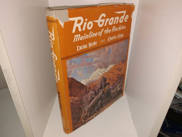 Rio Grande: Mainline of the Rockies (1962) ~ by Lucius Beebe, and Charles Clegg