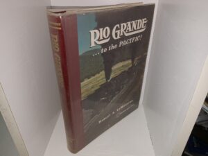 Rio Grande…to the Pacific (Signed by the Autor) (1974) ~ by Robert A. LeMassena