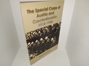The Special Corps of Austria and Czechoslovakia 1918-1945 (Rare) (2008) ~ by Marcel Roubicek