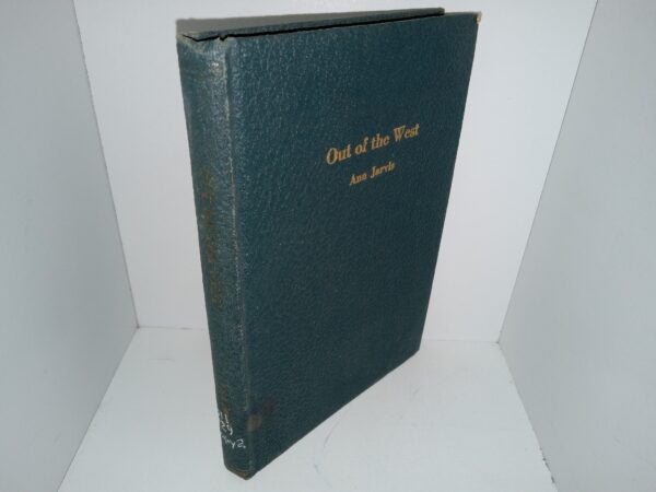 Out of the West (Signed & Inscribed by the Author) (Ex-Library) (1940) ~ by Ann Jarvis