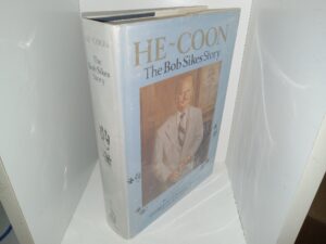 He-Coon: The Bob Sikes Story (Signed & Inscribed by Bob Sikes) (1984) ~ by Bob Sikes, Edited by Bobbye Sike Wicke
